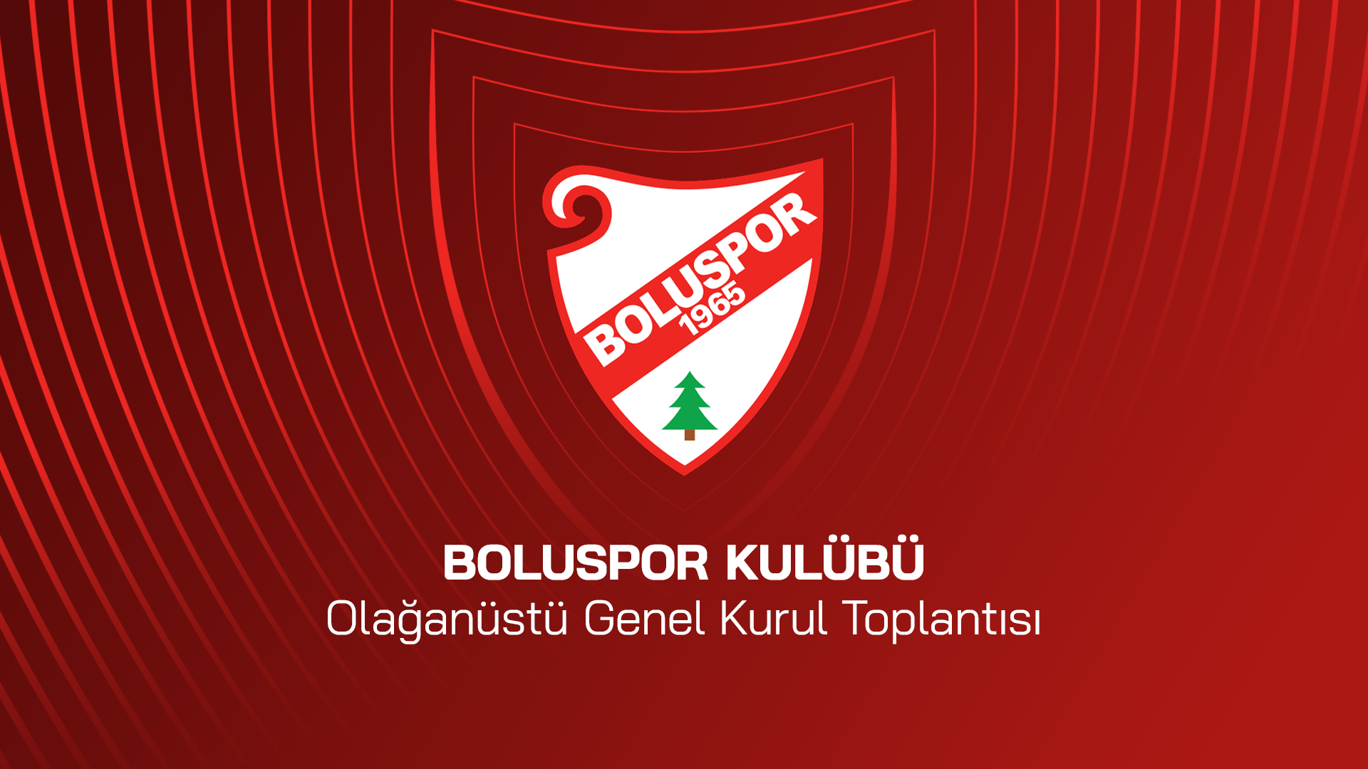 2 Haziran 2026 Tarihli Boluspor Kulübü Olağanüstü Genel Kurul Toplantısı